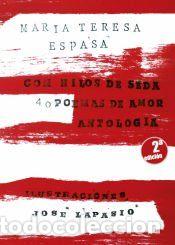 Libros: Con hilos de seda. 40 poemas de amor - Mar&iacute;a Teresa Espasa