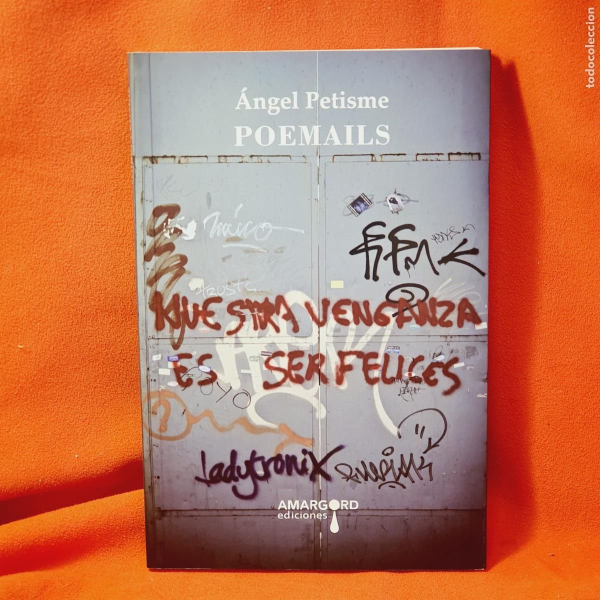 Libros: LIBRO-POEMAILS-ANGEL PETISME-AMARGORD EDICIONES-2011-NUEVO-VER FOTOGRAF&Iacute;AS.