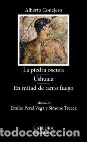 Libros: La piedra oscura. Ushuaia. En mitad de tanto fuego - Conejero, Alberto