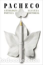 Libros: Antolog&iacute;a po&eacute;tica - Pacheco, Jos&eacute; Emilio