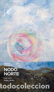 Libros: Nodo norte - V&aacute;zquez, Raquel