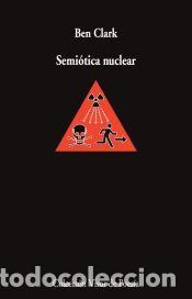 Libros: Semi&oacute;tica nuclear - Clark, Ben