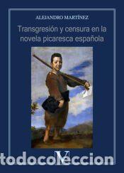 Libros: Transgresi&oacute;n y censura en la novela picaresca espa&ntilde;ola - Alejandro Mart&iacute;nez