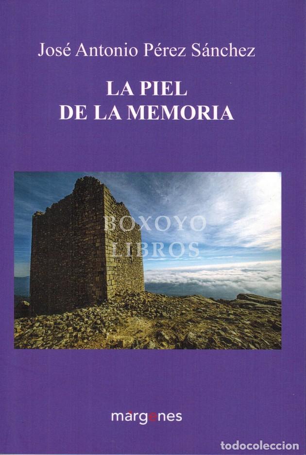 Libros: P&Eacute;REZ S&Aacute;NCHEZ, Jos&eacute; Antonio. La piel de la memoria