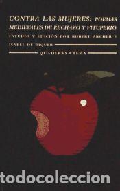 Libros: CONTRA LAS MUJERES: POEMAS MEDIEVALES RECHAZO Y VITUPERIO - Isabel de Riquer; Robert Archer
