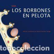 Libros: Los Borbones en pelota - Manuel Mart&iacute;nez Forega (coord.)