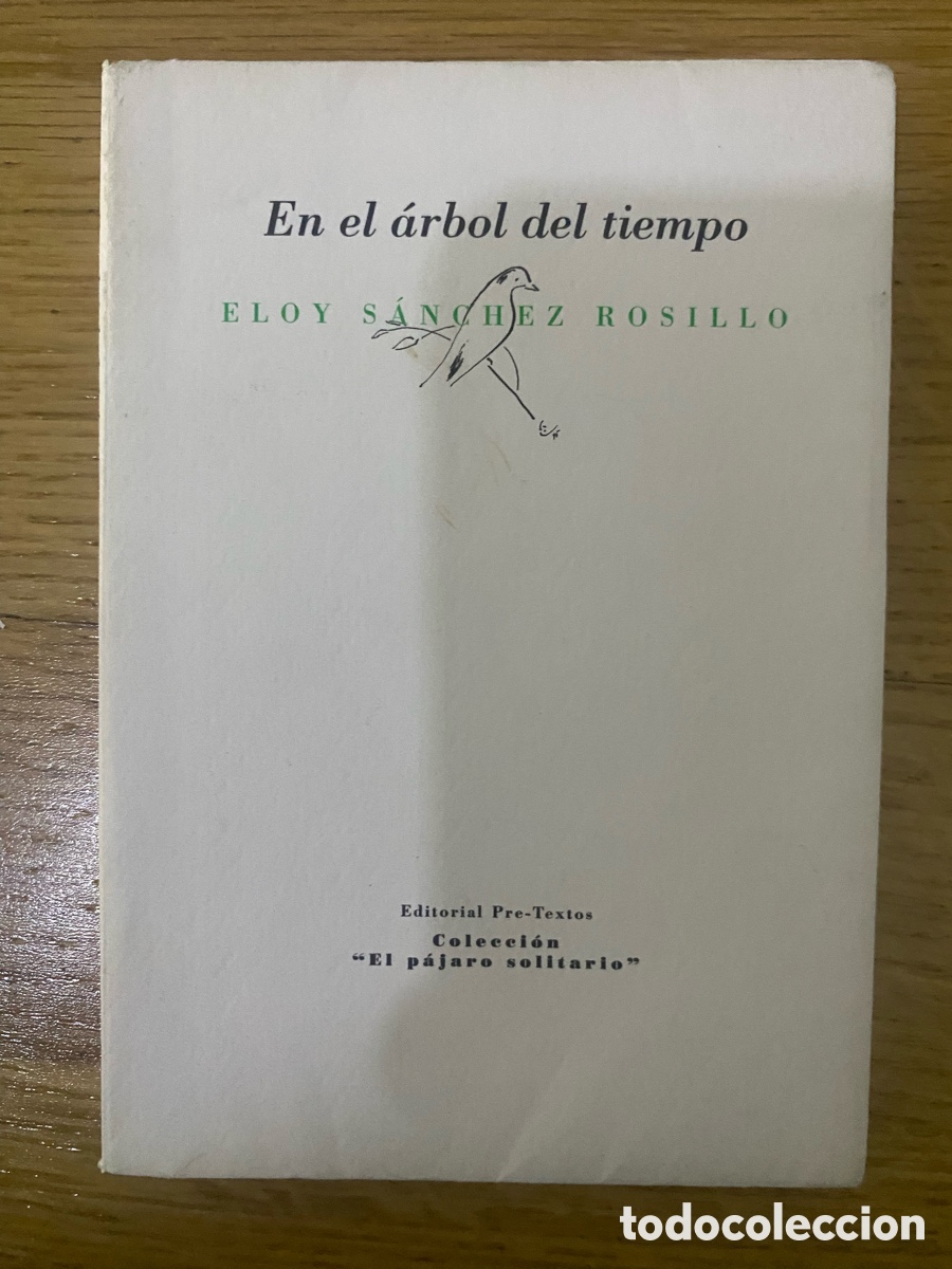 Libros: E&ntilde; el &aacute;rbol del tiempo. Eloy S&aacute;nchez Rosillo. Pre-textos editorial