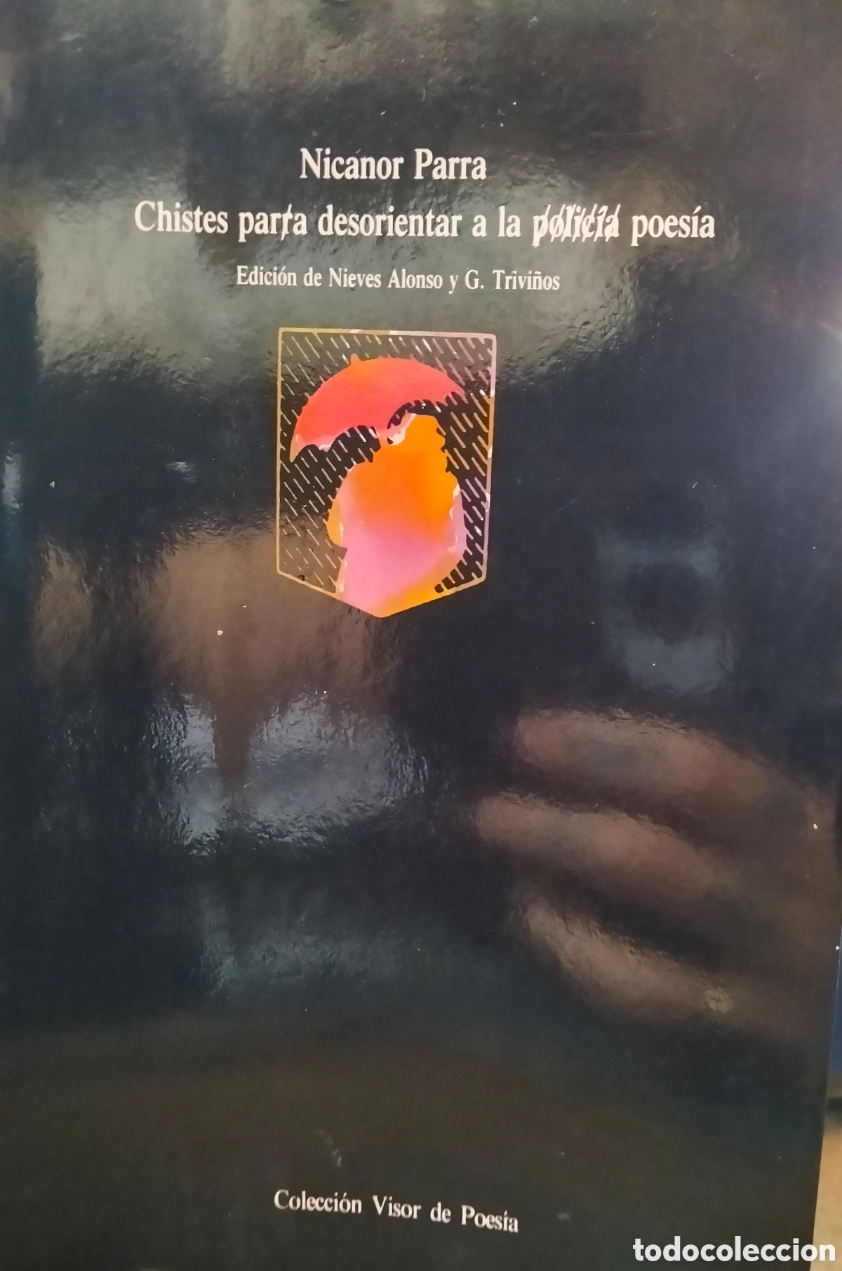 Libros: CHISTES PARA DESORIENTAR A LA POESIA. Coleccion Visor de Poesia. A&ntilde;o 1996 - PARRA,Nicanor