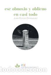 Libros: Ese obnoxio y oblicuo en casi todo - Ceyles Dom&iacute;nguez, Juan