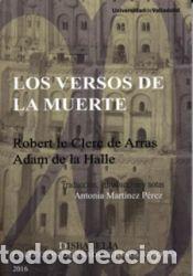 Libros: Los versos de la muerte. Robert le Clerc de Arras, Adam de la Halle. - Mart&iacute;nez P&eacute;rez, Antonia
