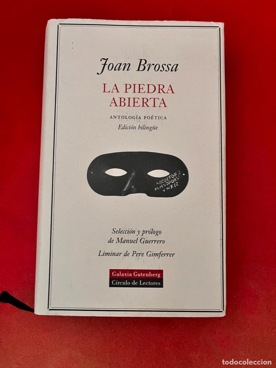 Libros: LA PIEDRA ABIERTA / JOAN BROSSA / GALAXIA GUTEMBERG