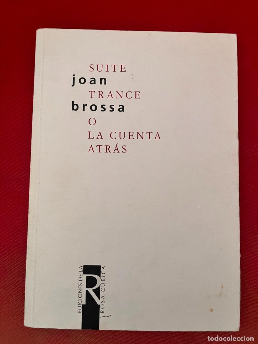 Libros: SUITE TRANCE O LA CUENTA ATR&Aacute;S / JOAN BROSSA / EDICIONES DE LA ROSA C&Uacute;BICA