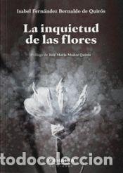 Libros: La inquietud de las flores - Fern&aacute;ndez Bernaldo de Quir&oacute;s, Isabel