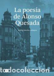 Libros: La poes&iacute;a de Alonso Quesada - S&aacute;nchez Robayna, Andr&eacute;s