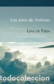 Libros: LOS AIRES DE ANTINOO - FERIA BARRIO, LINA DE