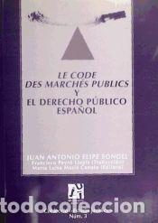 Libros: Le Code des March&eacute;s Publics y el derecho p&uacute;blico espa&ntilde;ol - Elipe Songel, Juan Antonio