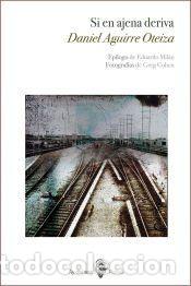 Libros: Si en ajena deriva - Aguirre Oteiza, Daniel