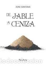 Libros: DE JABLE A CENIZA - June Santana