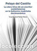 Libros: Pelayo del Castillo: la obra l&iacute;rica de un escritor castellonense en la bohemia madrile&ntilde;a