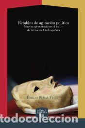 Libros: Retablos de agitaci&oacute;n pol&iacute;tica. - Peral Vega, Emilio