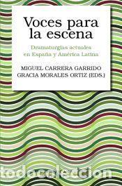 Libros: Voces para la escena:dramaturgias actuales espa&ntilde;a - Carrera, Miguel/Morales, Gracia