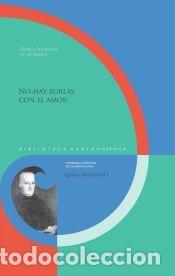 Libros: NO HAY BURLAS CON EL AMOR - CALDERON DE LA BARCA, PEDRO
