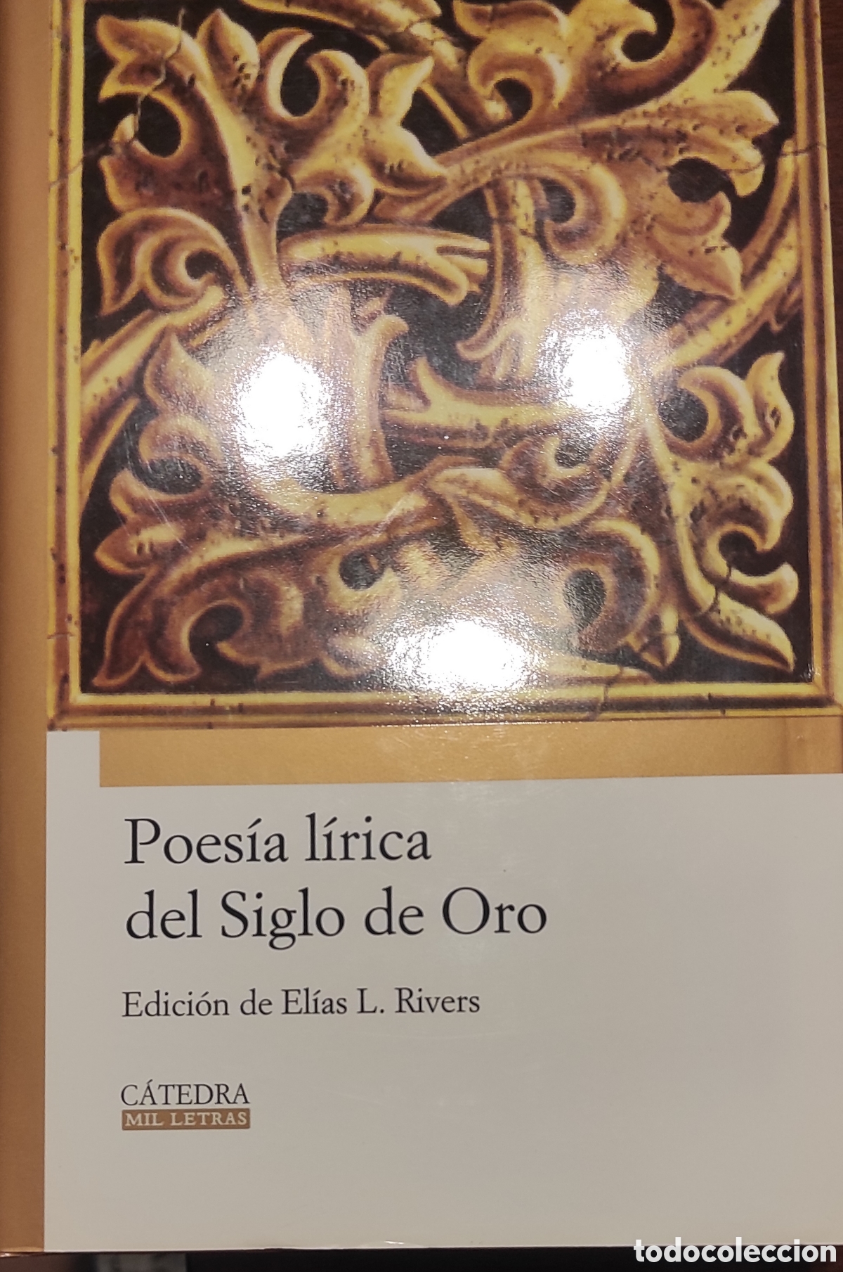 Libros: Poes&iacute;a L&iacute;rica del Siglo de Oro. Edicion de El&iacute;as L. Rivers