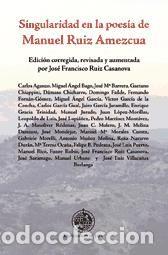 Libros: Singularidad en la poes&iacute;a de Manuel Ruiz Amezcua: Edici&oacute;n corregida, revisada y aumentada por Jos&eacute;