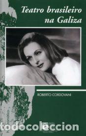 Libros: Teatro brasileiro na Galiza - Cordovani, Roberto