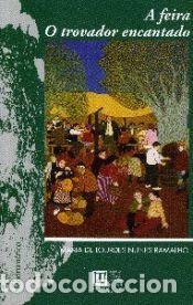 Libros: A feira. O trovador encantado - Nunes Ramalho, Maria de Lourdes