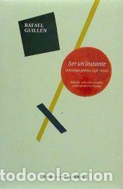 Libros: Ser un instante : (antolog&iacute;a po&eacute;tica 1956-2010) - Guill&eacute;n, Rafael