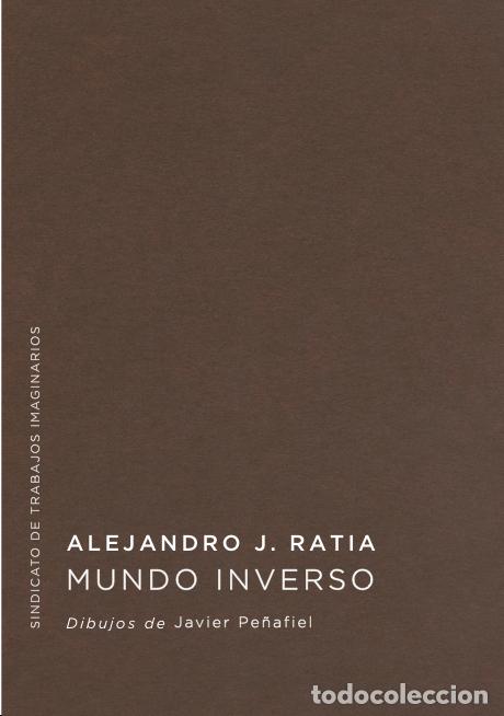 Libros: Alejandro J. RATIA : Mundo inverso. (Ilustraciones de Javier Pe&ntilde;afiel. STI, Zaragoza, 2026)