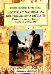 Libros: Historia y naturaleza del periodismo de viajes desde el antiguo Egipto hasta la actualidad : mitos,
