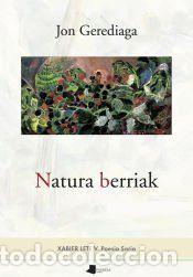 Libros: Natura berriak - Gerediaga Goitia, Jon