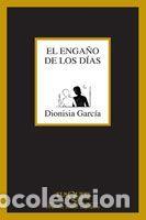 Libros: El enga&ntilde;o de los d&iacute;as - Garc&iacute;a, Dionisia