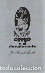 Libros: ORFEO Y EL DESODORANTE O EL ULTIMO VIAJE A LOS INFIERNOS (ARTICULO DE CONSUMO DRAMATICO EN TRES