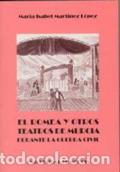 Libros: Romea y otros teatros de murcia durante la guerra civil, el - MARTINEZ LOPEZ,MARIA ISABEL