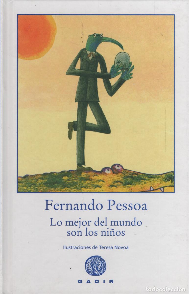 Libros: Lo mejor del mundo son los ni&ntilde;os. Fernando Pessoa. Gadir. 2017.