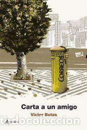Libros: Carta a un amigo - Botas, V&iacute;ctor