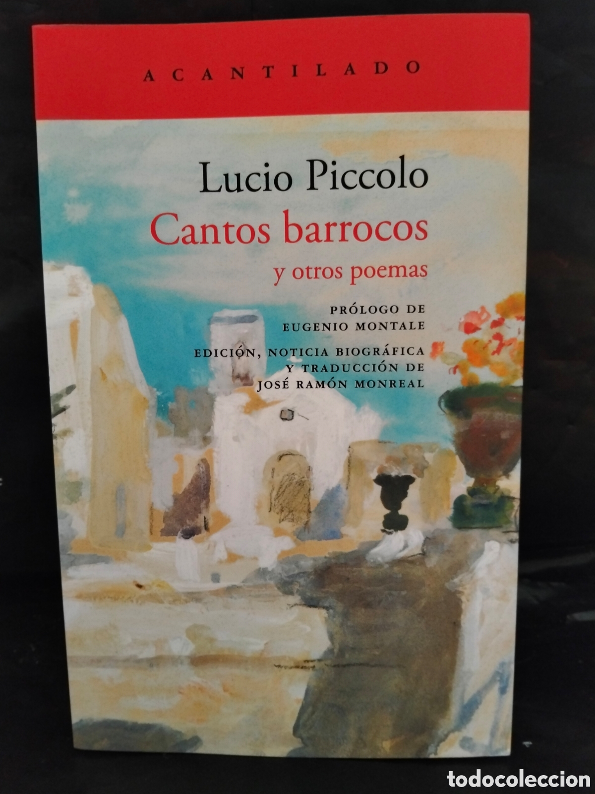Libros: LUCIO PICCOLO. CANTOS BARROCOS Y OTROS POEMAS .ACANTILADO