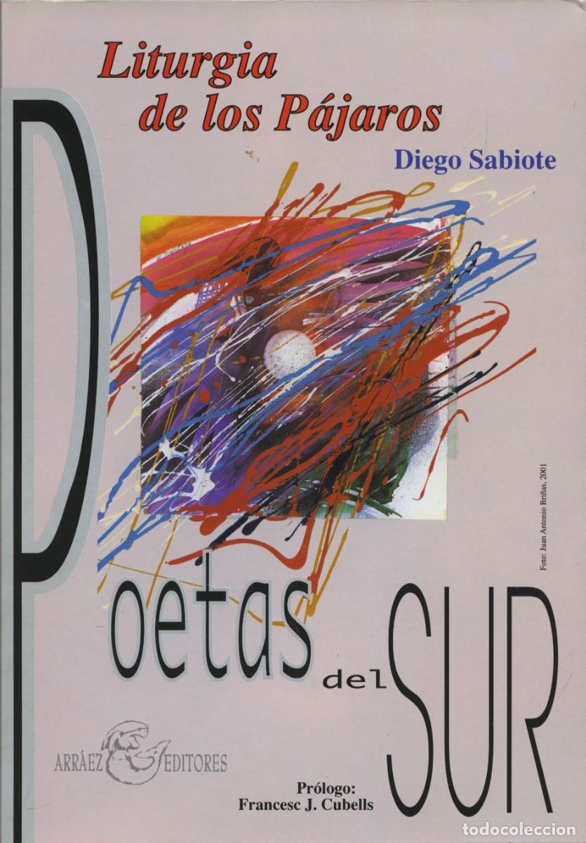 Libros: LA LITURGIA DE LOS P&Aacute;JAROS. Sabiote Navarro, Diego Almer&iacute;a. ED. ARR&Aacute;EZ EDITORES