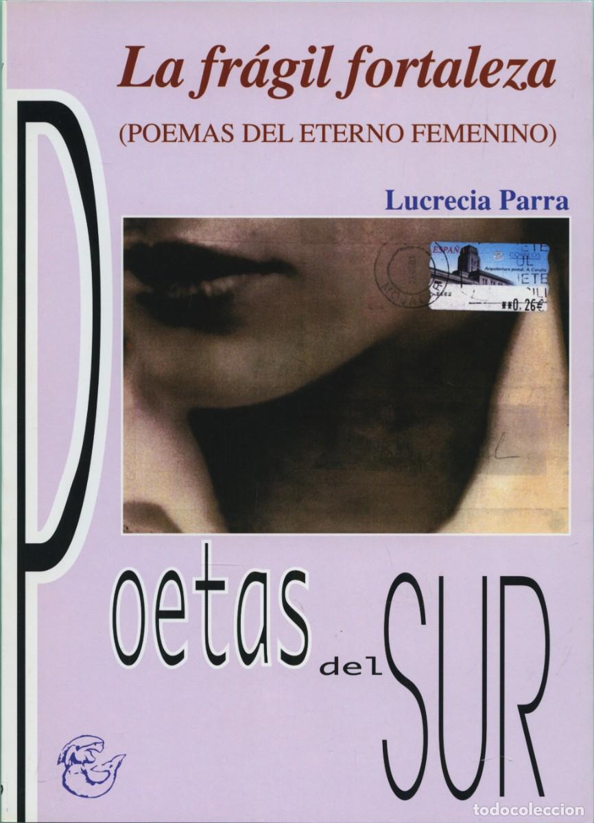 Libros: LA FR&Aacute;GIL FORTALEZA. Parra, Lucrecia Almer&iacute;a. ED. ARR&Aacute;EZ EDITORES