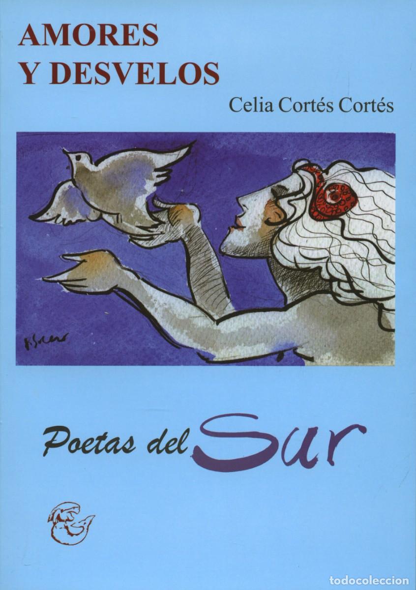 Libros: AMORES Y DESVELOS. CELIA CORT&Eacute;S CORT&Eacute;S. Almer&iacute;a. ED. ARR&Aacute;EZ EDITORES