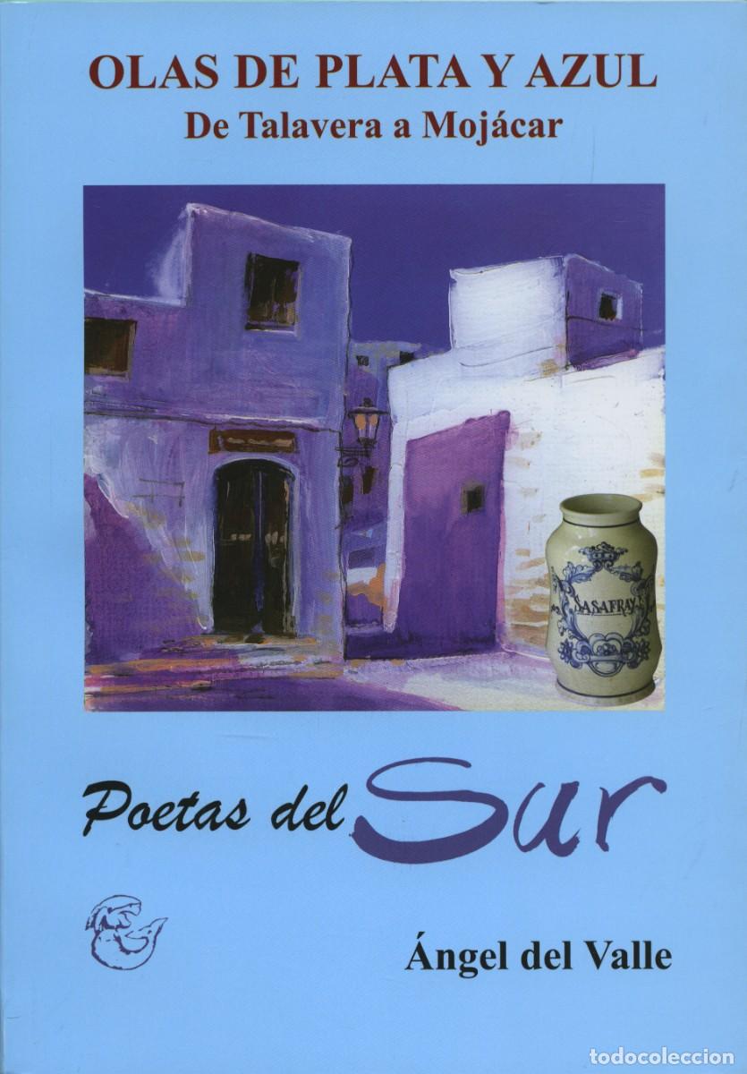 Libros: OLAS DE PLATA Y AZUL. De Talavera a Moj&aacute;car. DEL VALLE NIETO, &Aacute;ngel Almer&iacute;a. ED. ARR&Aacute;EZ EDITORES