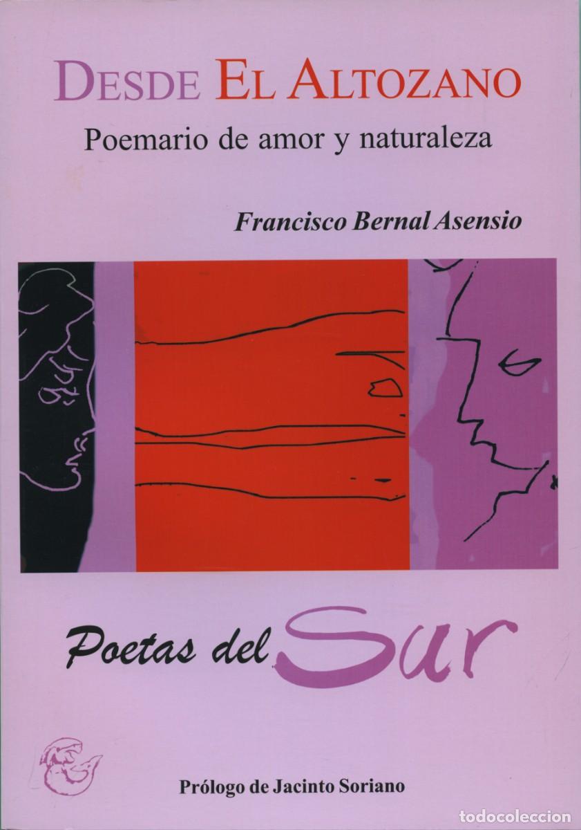 Libros: DESDE EL ALTOZANO. POEMARIO DE AMOR. Bernal Asensio, Francisco Almer&iacute;a. ED. ARR&Aacute;EZ EDITORES