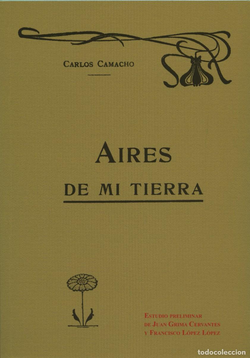 Libros: Carlos Camacho. Estudio preliminar: VV.AA. AIRES DE MI TIERRA. Arr&aacute;ez Editores. Moj&aacute;car. 2021.Pp. 62
