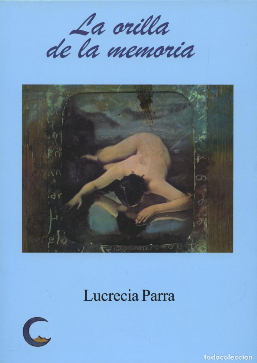 Libros: Lucreia Parra. LA ORILLA DE LA MEMORIA. Arr&aacute;ez Editores. Moj&aacute;car. 2022. Pp. 62
