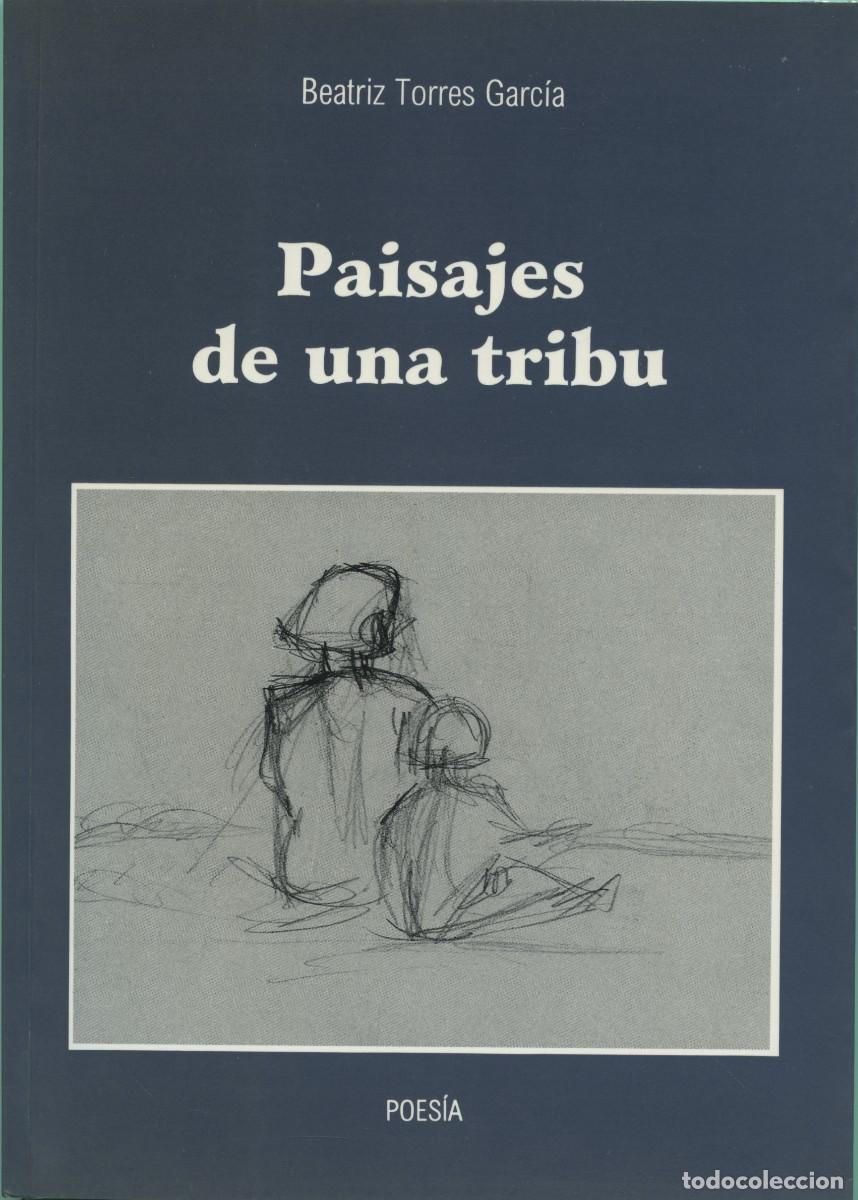 Libros: Torres Garc&iacute;a, Beatriz. PAISAJES DE UNA TRIBU. Arr&aacute;ez Editores. Moj&aacute;car. 1999. Pp. 64