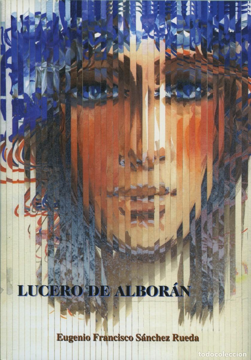 Libros: LUCERO DE ALBOR&Aacute;N. S&aacute;nchez Rueda, Eugenio Francisco. ALMER&Iacute;A. E.D. ARR&Aacute;EZ EDITORES