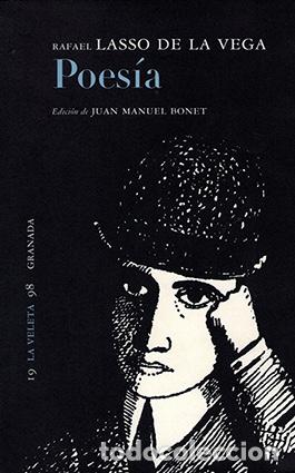 Libros: RAFAEL LASSO DE LA VEGA, POES&Iacute;A, Ed. Comares, 1999, AGOTADO. NUEVO. 1&ordf; EDICI&Oacute;N.